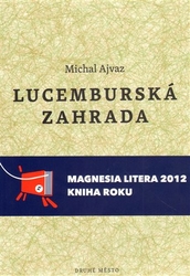 Ajvaz, Michal - Lucemburská zahrada