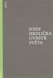 Hrdlička, Josef - Uvnitř světa