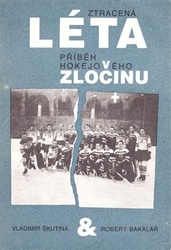 Bakalář, Robert - Ztracená léta - Příběh hokejového zločinu