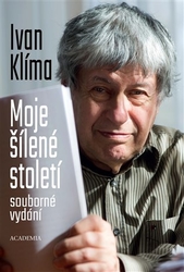 Klíma, Ivan - Moje šílené století (souborné vydání)