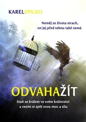 Spilko, Karel - Odvaha žít