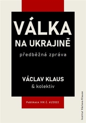 Klaus, Václav - Válka na Ukrajině: předběžná zpráva