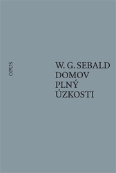 Sebald, W. G. - Domov plný úzkosti