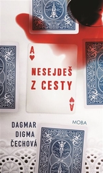 Čechová , Dagmar Digma - Nesejdeš z cesty