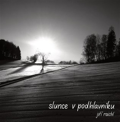 Raichl, Jiří - Slunce v podhlavníku