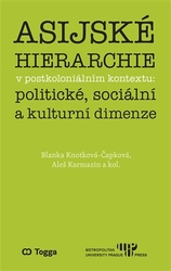 Karmazin, Aleš - Asijské hierarchie v postkoloniálním kontextu: politické, sociální a kulturní dimenze