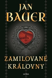 Bauer, Jan - Zamilované královny