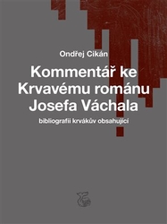 Cikán, Ondřej - Kommentář ke Krvavému románu Josefa Váchala