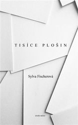 Fischerová, Sylva - Tisíce plošin