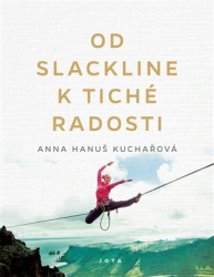 Hanuš Kuchařová, Anna - Od slackline k tiché radosti