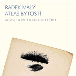 Malý, Radek - Atlas bytostí / Atlas der wesen und geschöpfe