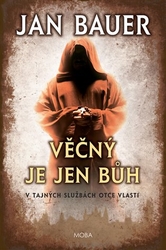 Bauer, Jan - Věčný je jen Bůh