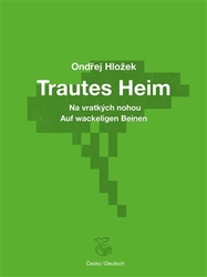 Hložek, Ondřej - Trautes Heim: Na vratkých nohou