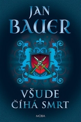 Bauer, Jan - Všude číhá smrt