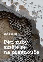 Frolík, Jan - Pěti zuby směje se na pravnouče