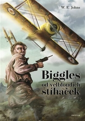 Johns, W.E. - Biggles od velbloudích stíhaček