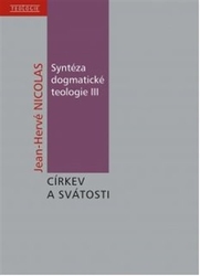 Nicolas, Jean-Hervé - Syntéza dogmatické teologie III