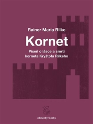 Rilke, Rainer Maria - Kornet: Píseň o lásce a smrti korneta Kryštofa Rilkeho