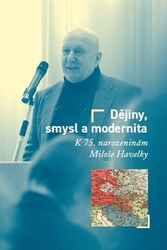 Hanyš, Milan - Dějiny, smysl a modernita