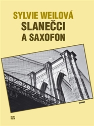 Weilová, Sylvie - Slanečci a saxofon