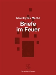 Mácha, Karel Hynek - Briefe im Feuer / Dopisy v ohni