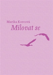 Korcová, Marika - Milovat se