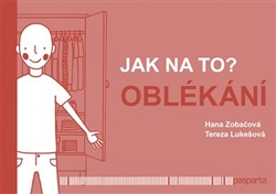 Zobačová, Hana - Jak na to? Oblékání