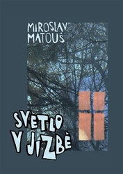 Matouš, Miroslav - Světlo v jizbě