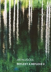 Hlušička, Jiří - Reflexy a reflexe II