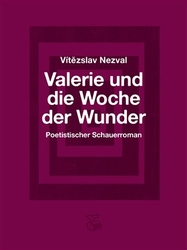 Nezval, Vítězslav - Valerie und die Woche der Wunder/ Valerie a týden divů