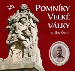 Drozda, Jakub - Pomníky Velké války na jihu Čech