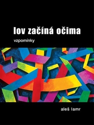 Lamr, Aleš - Lov začíná očima