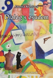 Krestová, Jarmila - Dialog s osudem