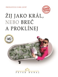 Dubaj, Peter - Žij jako král, nebo breč a proklínej