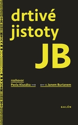 Burian, Jan - Drtivé jistoty JB