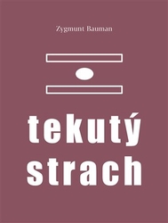 Bauman, Zygmunt - Tekutý strach