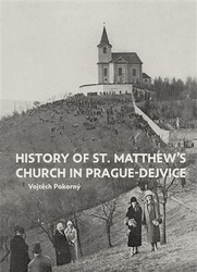 Pokorný, Vojtěch - The History of St. Matthew´s Church in Prague-Dejvice