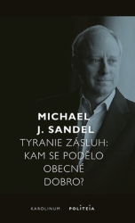 Sandel, Michael - Tyranie zásluh