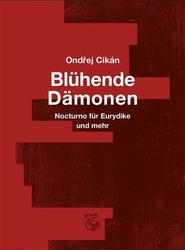 Cikán, Ondřej - Blühende Dämonen