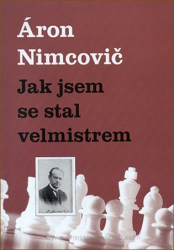 Nimcovič, Aaron - Jak jsem se stal velmistrem