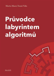 Mareš, Martin - Průvodce labyrintem algoritmů