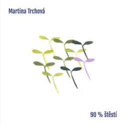 Trchová, Martina - 90% štěstí