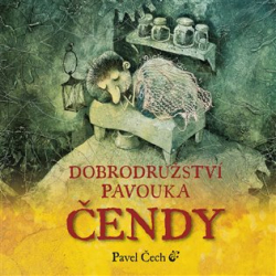 Čech, Pavel - Dobrodružství pavouka Čendy