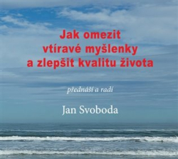 Svoboda, Jan - Jak omezit vtíravé myšlenky a zlepšit kvalitu života