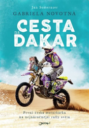 Somerauer, Jan - Gabriela Novotná. Cesta na Dakar