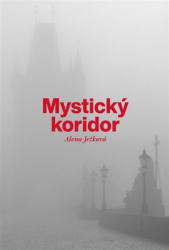 Ježková, Alena - Mystický koridor