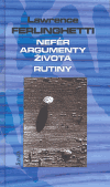 Ferlinghetti, Lawrence - Nefér argumenty života. Rutiny