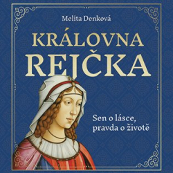 Denková, Melita - Královna Rejčka