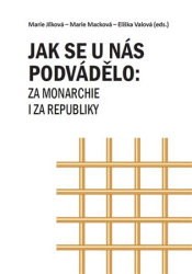 Jílková, Marie - Jak se u nás podvádělo: za monarchie i za republiky