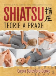 Beresford-Cooke, Carola - Shiatsu - teorie a praxe